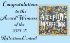  Congratulations to the Award Winners of the 2024-25 Reflections Contest!